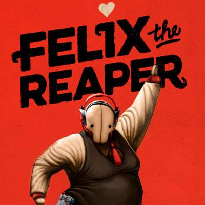 Felix The Reaper