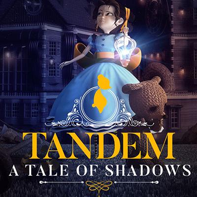 Tandem: A Tale of Shadows
