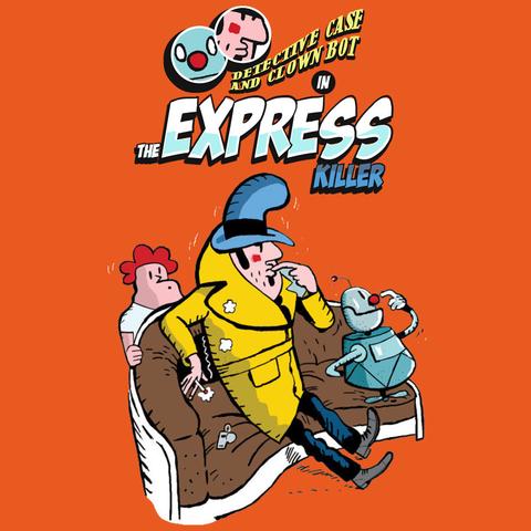 Detective Case and Clown Bot in: The Express Killer