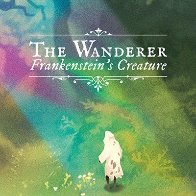 The Wanderer: Frankenstein's Creature