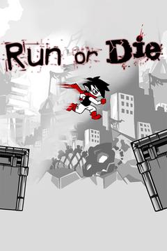 Run or die