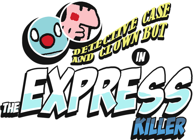 Detective Case and Clown Bot in : The Express Killer