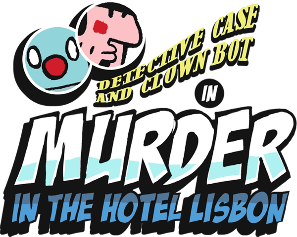 Detective Case and Clown Bot in: Murder in the Hotel Lisbon