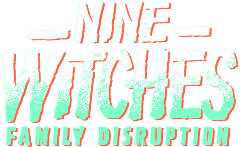 Nine Witches : Family Disruption
