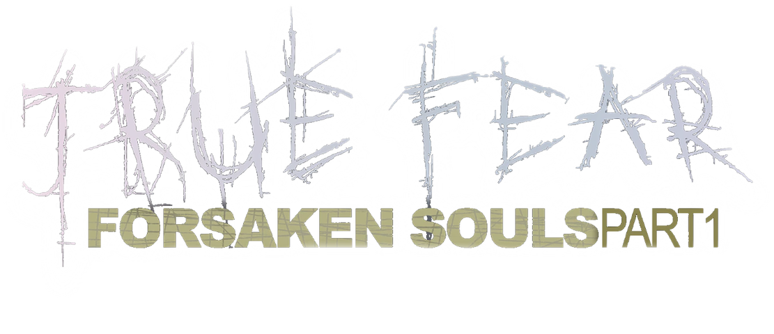 True Fear: Forsaken Souls Part 1