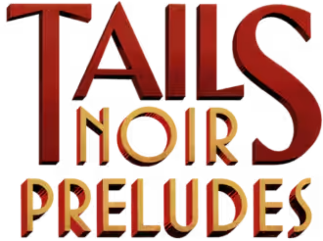 Tails Noir Preludes