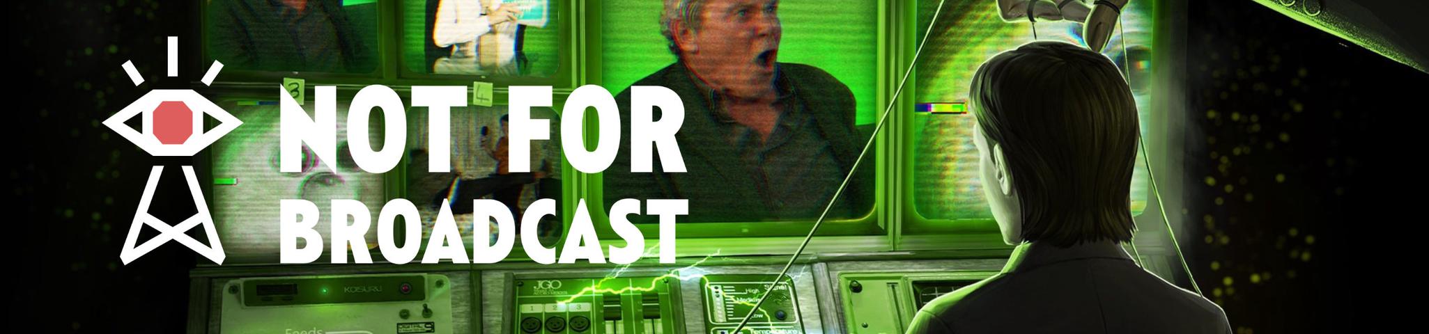 Not For Broadcast