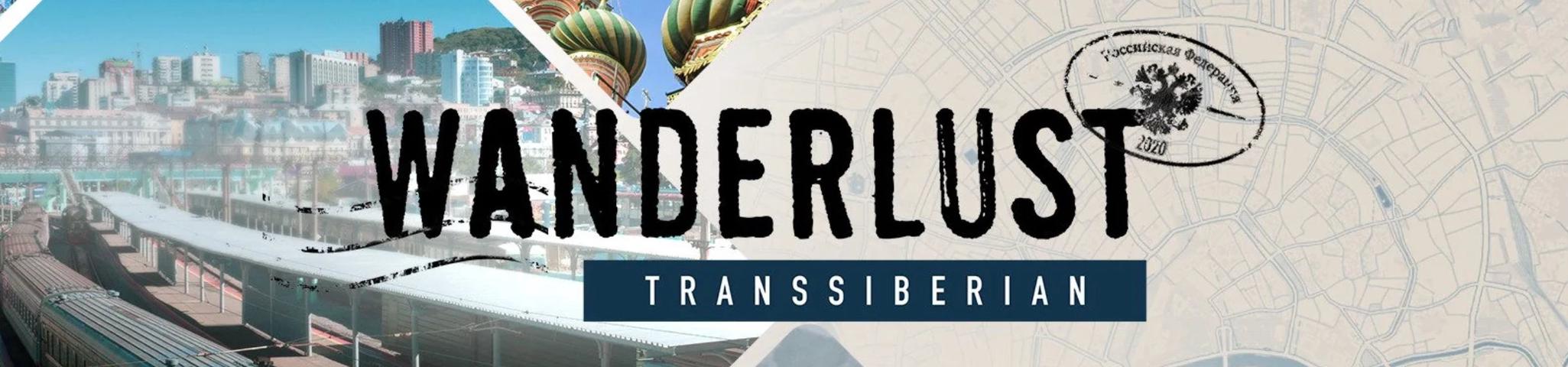 Wanderlust: Transsiberian