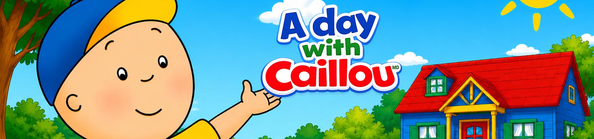 A Day With Caillou